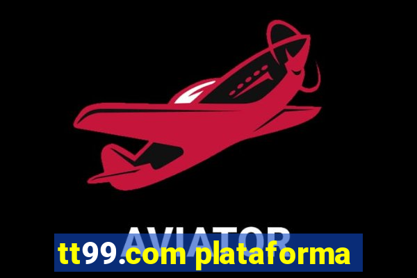tt99.com plataforma